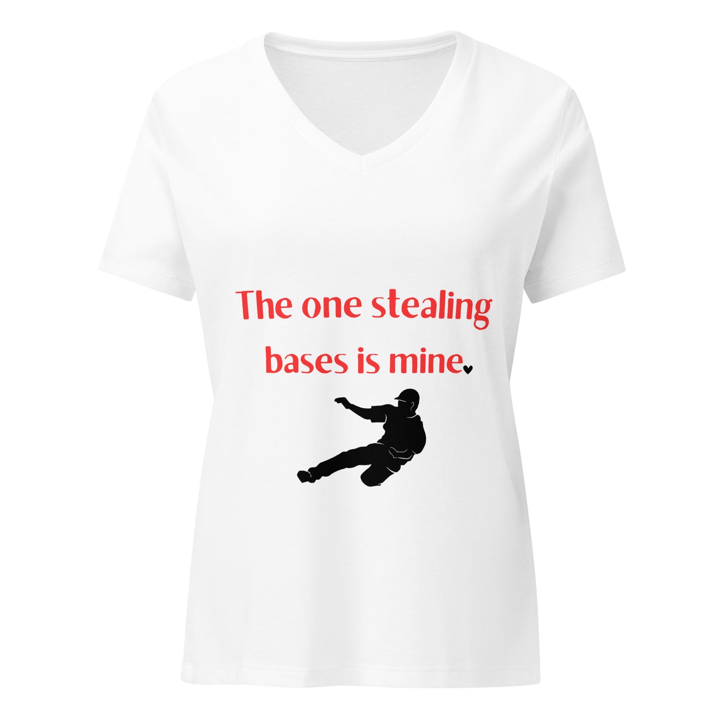 The One Stealing Bases is Mine Women’s relaxed V-neck T-Shirt