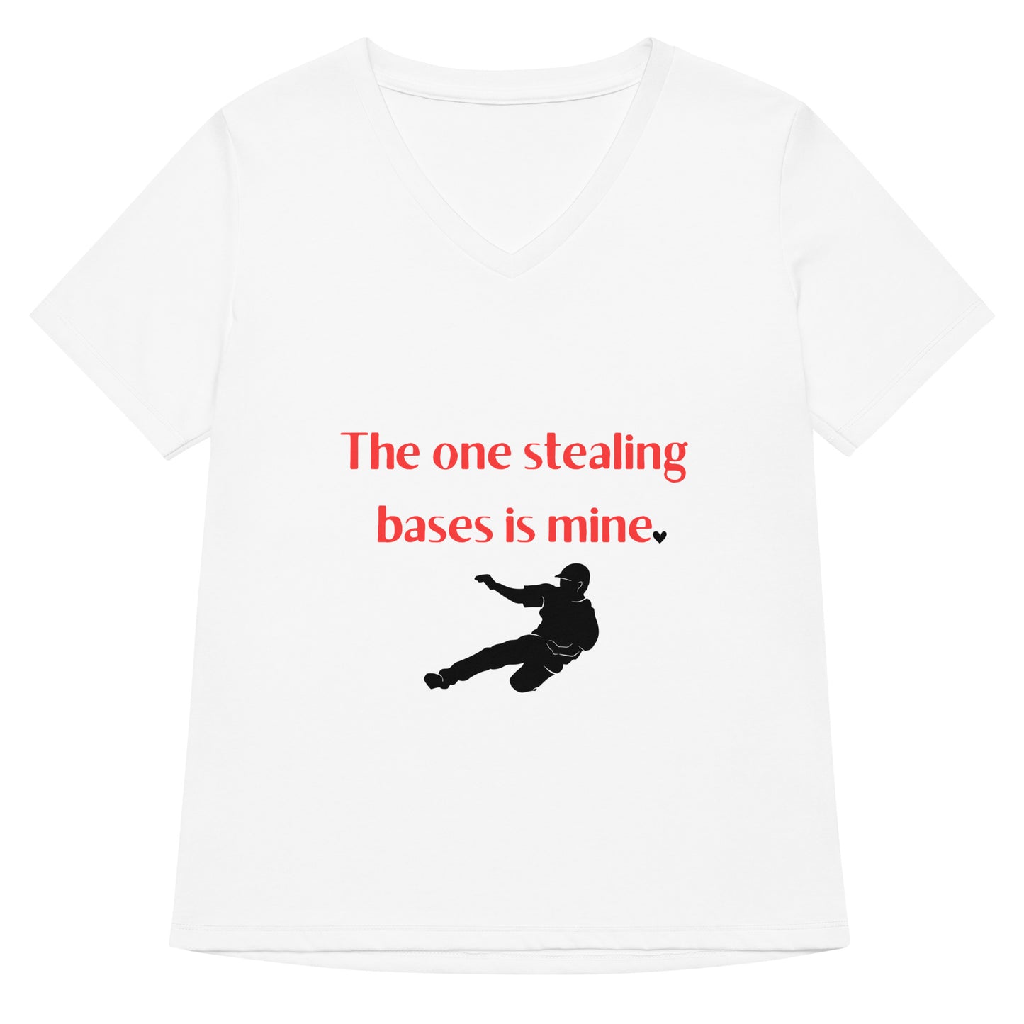 The One Stealing Bases is Mine Women’s relaxed V-neck T-Shirt